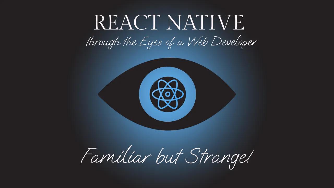 React Native through the eyes of a Web Developer